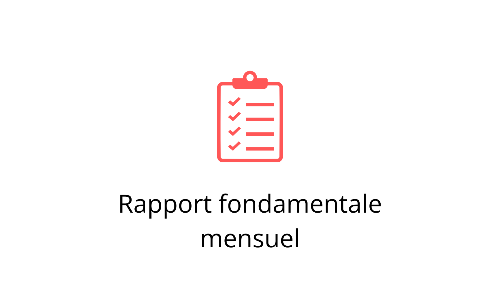 Icône rouge représentant une check-list sur un clipboard, illustrant l’élaboration d’un rapport fondamental mensuel pour analyser les marchés et les actifs financiers.