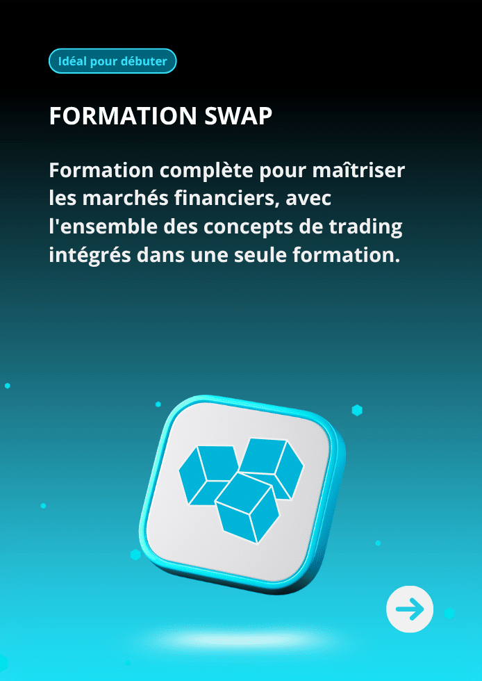 Présentation de la Formation Swap, idéale pour débuter en trading, intégrant tous les concepts clés des marchés financiers